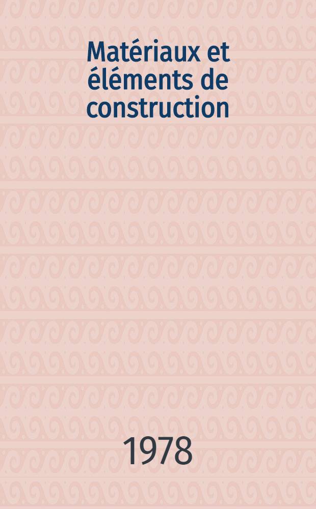Matériaux et éléments de construction : Trad. du russe ...