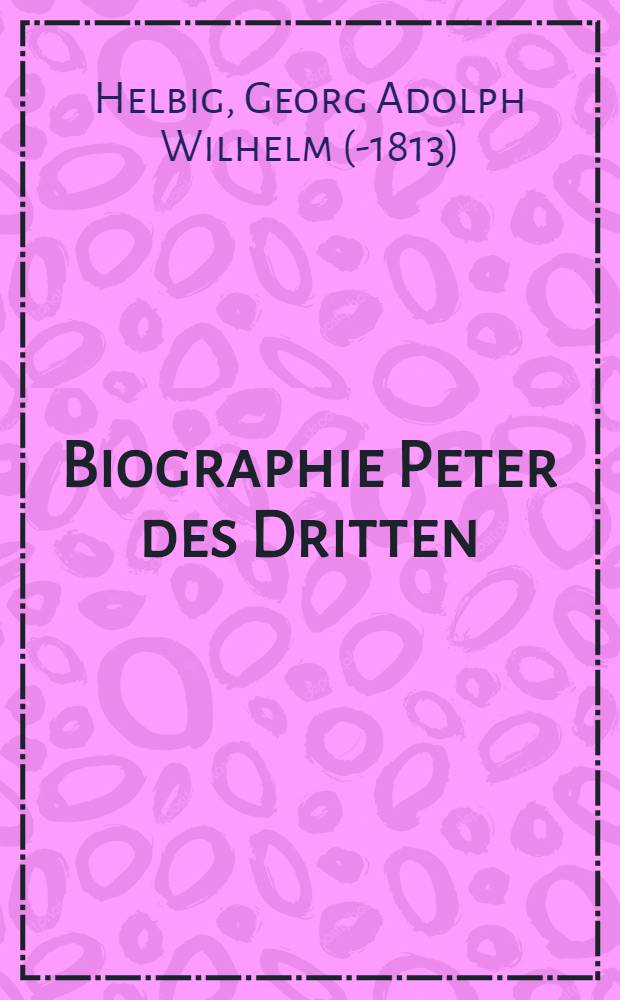 Biographie Peter des Dritten