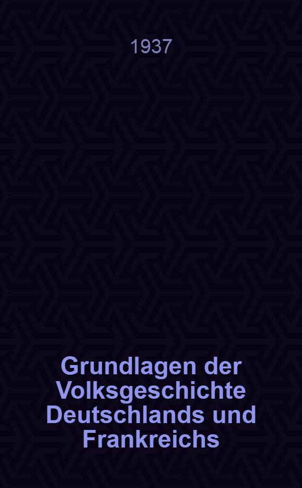 Grundlagen der Volksgeschichte Deutschlands und Frankreichs : Vergleichende Studien zur deutschen Rassen-, Kultur- und Staatsgeschichte. [2] : Kartenband