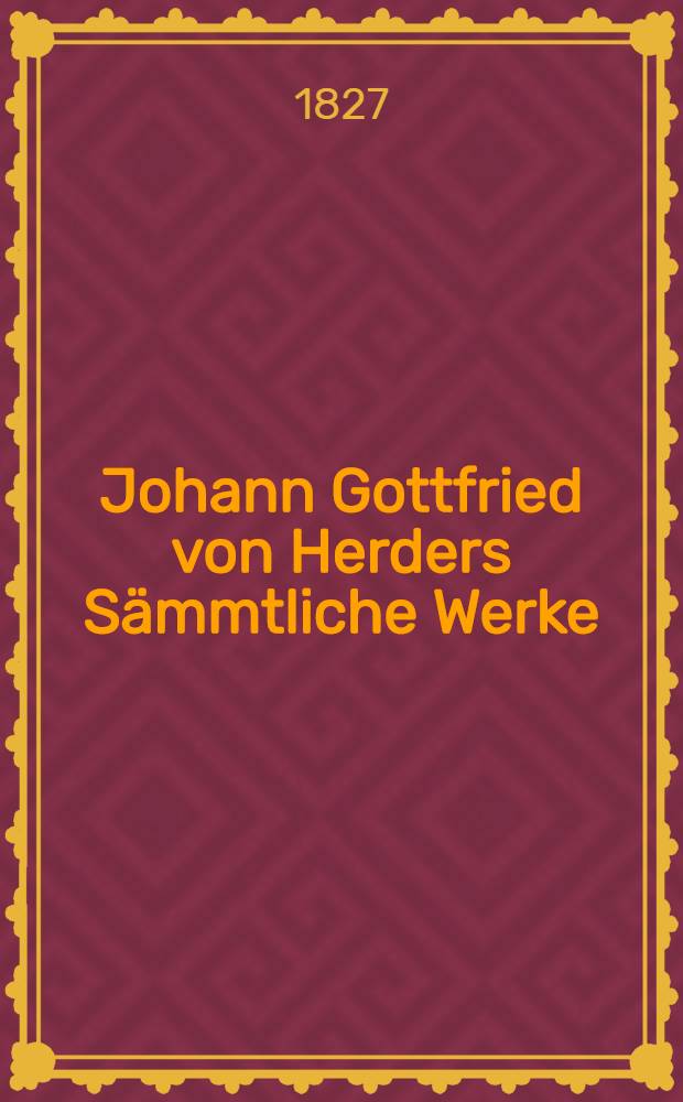 Johann Gottfried von Herders S&auml;mmtliche Werke : Zur Religion und Theologie. Th. 1 : Vom Geist der ebr&auml;ischen Poesie