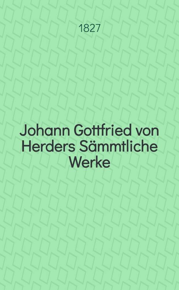 Johann Gottfried von Herders Sämmtliche Werke : Zur Religion und Theologie. Th. 4 : Salomons Lieder der Liebe, die ältesten und schönsten aus Morgenlande
