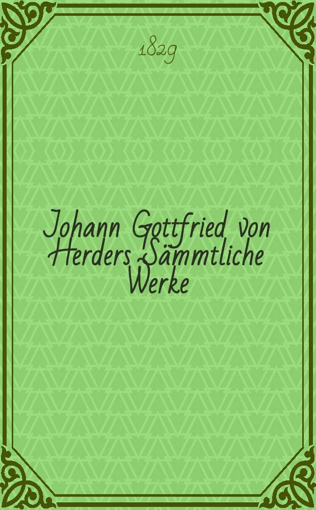 Johann Gottfried von Herders Sämmtliche Werke : Zur Religion und Theologie. Th. 13 : Briefe, das Studium der Theologie betreffend