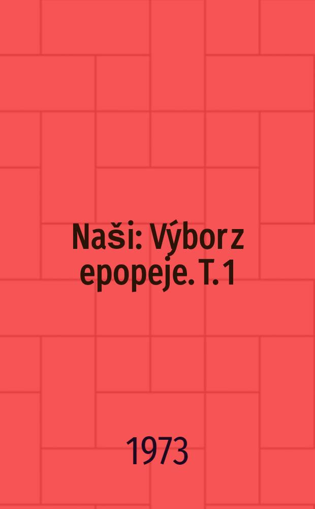 Naši : Výbor z epopeje. T. 1