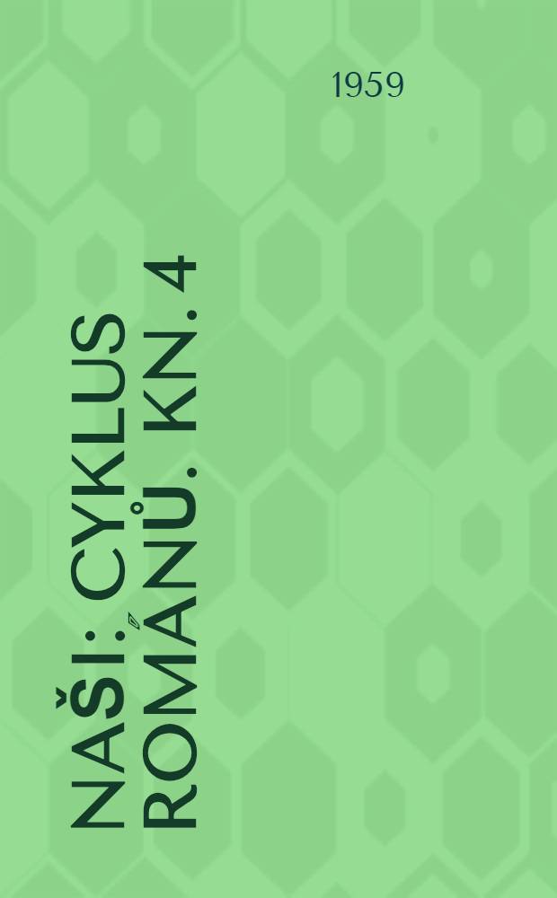 Naši : [Cyklus románů]. Kn. 4 : Boubín