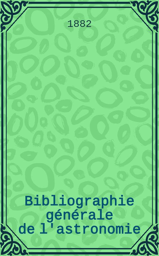 Bibliographie générale de l'astronomie