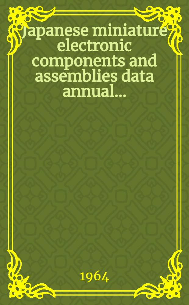 Japanese miniature electronic components and assemblies data annual ...