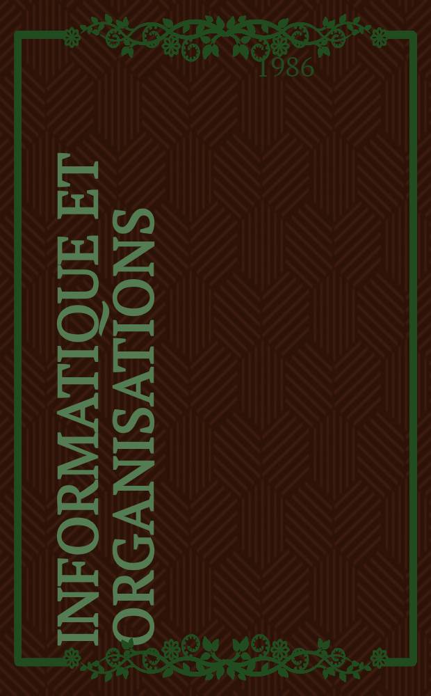 Informatique et organisations : Actes du Colloque de Nivelles "L'ordinateur, l'homme et l'organisation". Pt. 2