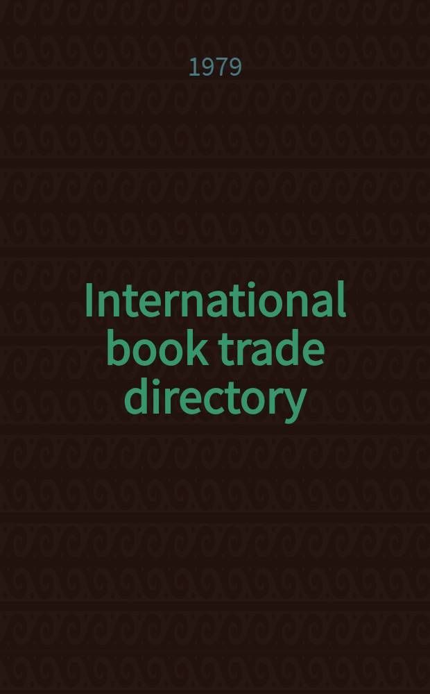 International book trade directory : [Bookshops a. distributors outside the US a. Canada]. 1979/80