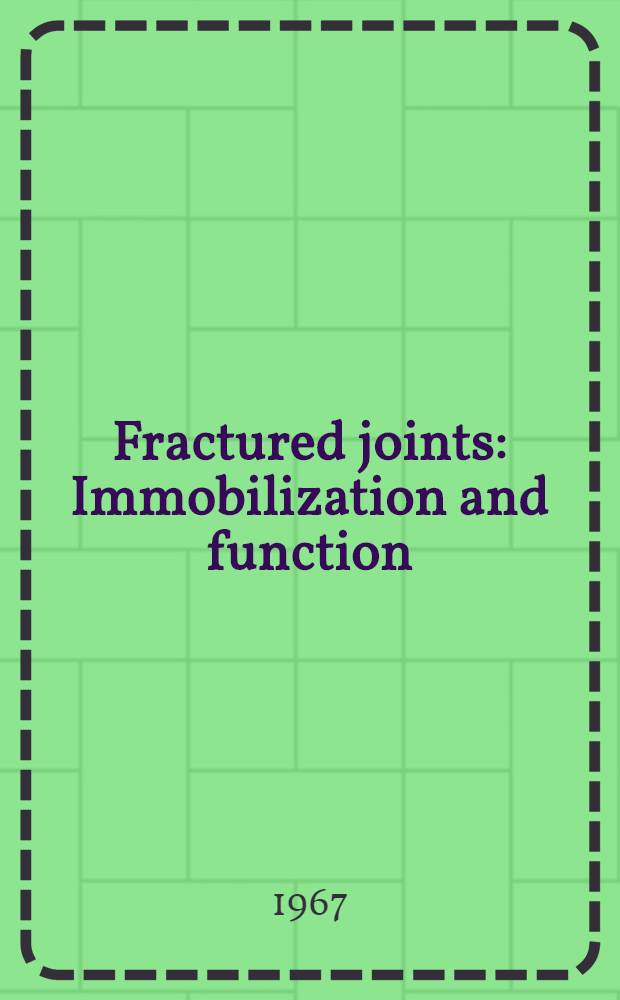[Fractured joints : Immobilization and function