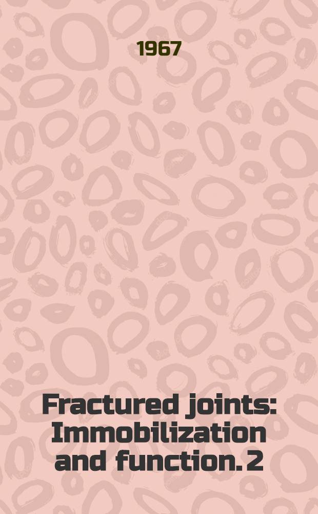 [Fractured joints : Immobilization and function. [2]