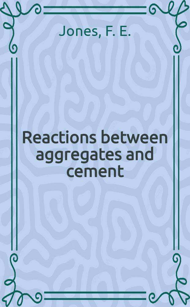 Reactions between aggregates and cement : P. 1-3