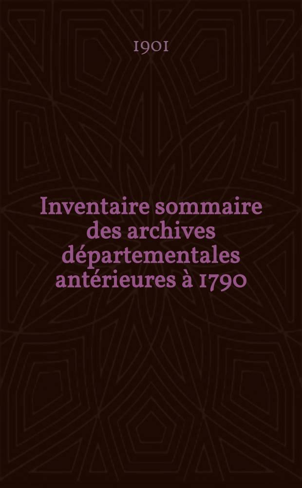 Inventaire sommaire des archives départementales antérieures à 1790 : Morbihan Archives ecclésiastiques. Série G : (Clergé séculier. - Évêché de Vannes). No 1-347