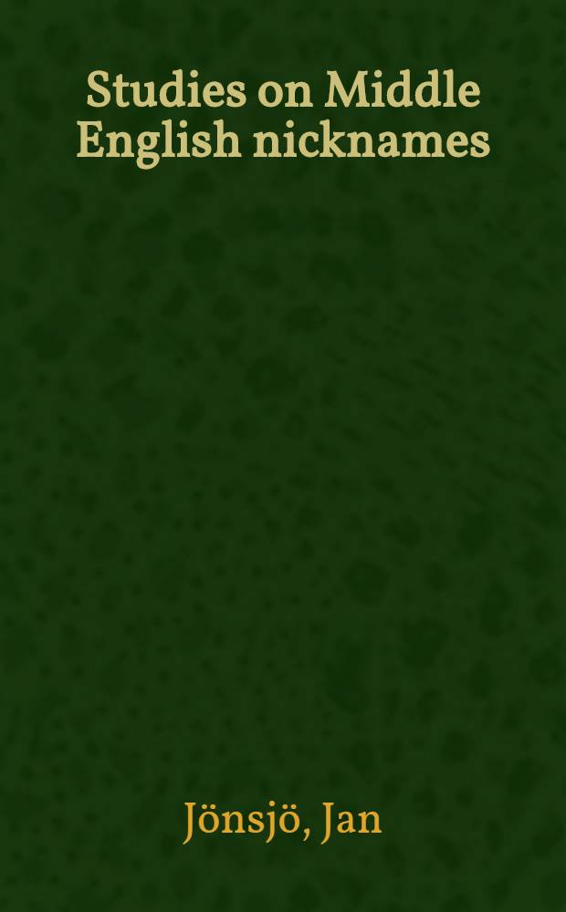 Studies on Middle English nicknames : Diss.