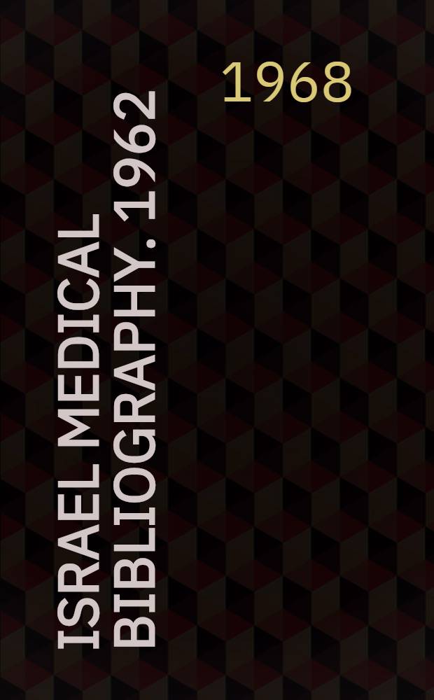 Israel medical bibliography. 1962/1963
