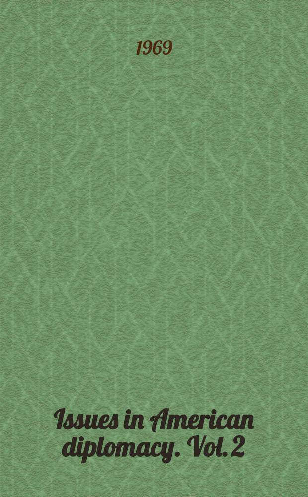 Issues in American diplomacy. Vol. 2 : World power and leadership since 1985