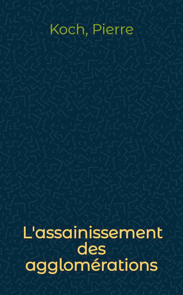 ... L'assainissement des agglomérations : T. 1-3