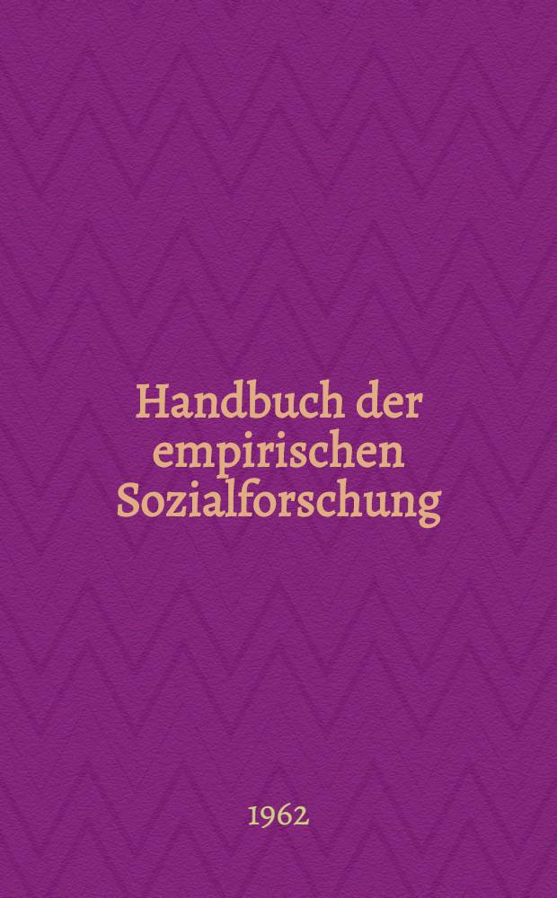 Handbuch der empirischen Sozialforschung : Zwei Bände. Bd. 1