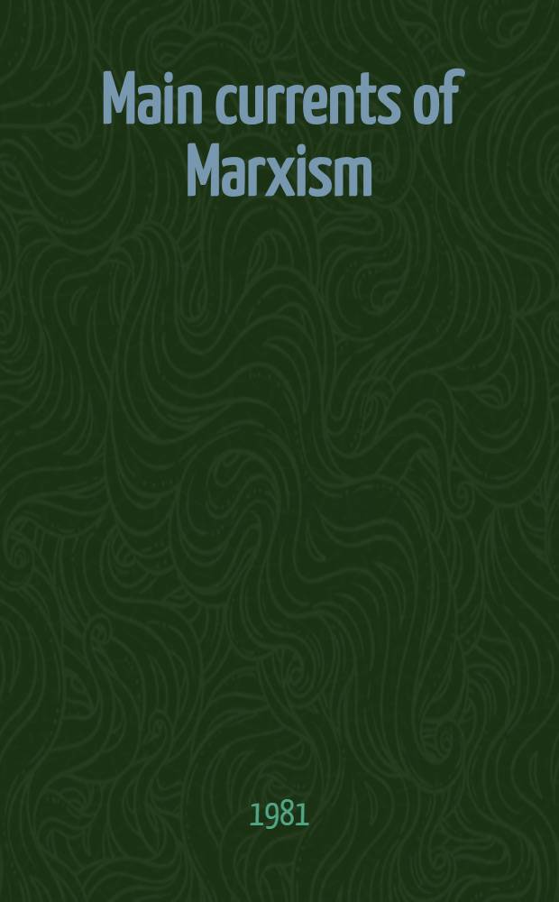 Main currents of Marxism : Its origins, growth a. dissolution. 3 : The breakdown