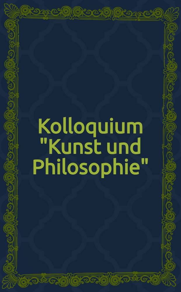 Kolloquium "Kunst und Philosophie"