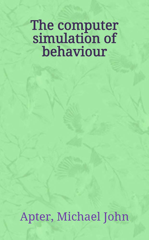 The computer simulation of behaviour
