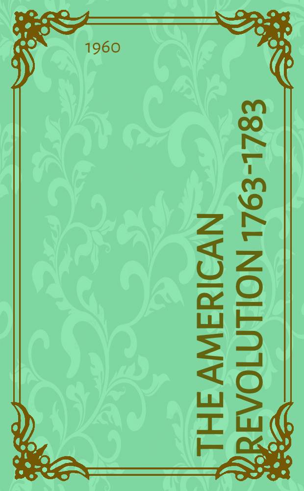 The American revolution 1763-1783