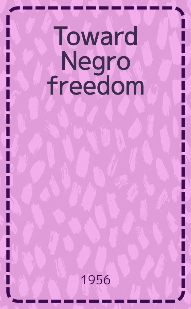 Toward Negro freedom