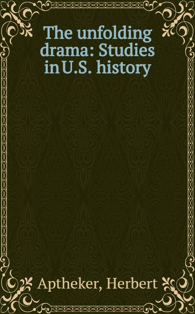 The unfolding drama : Studies in U.S. history