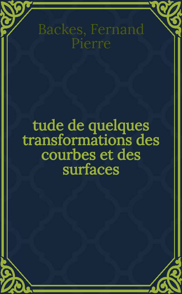 Étude de quelques transformations des courbes et des surfaces