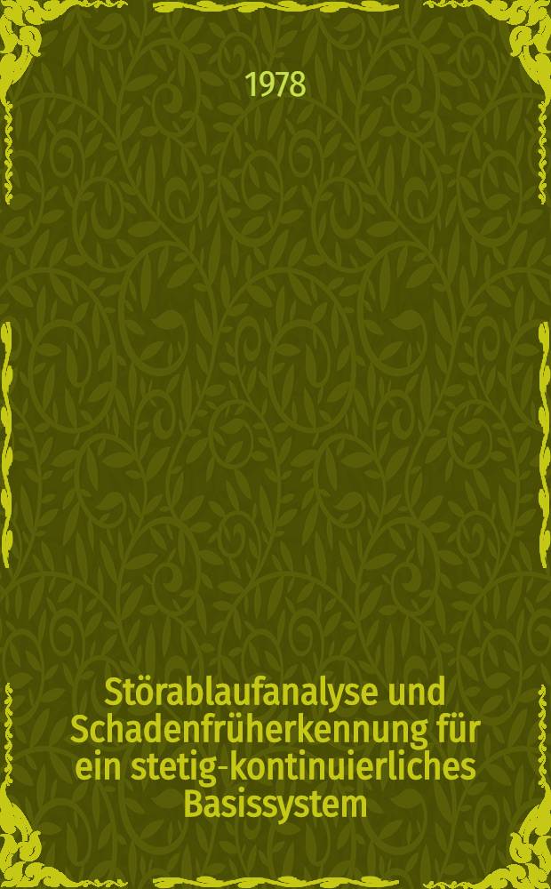 St&ouml;rablaufanalyse und Schadenfr&uuml;herkennung f&uuml;r ein stetig-kontinuierliches Basissystem