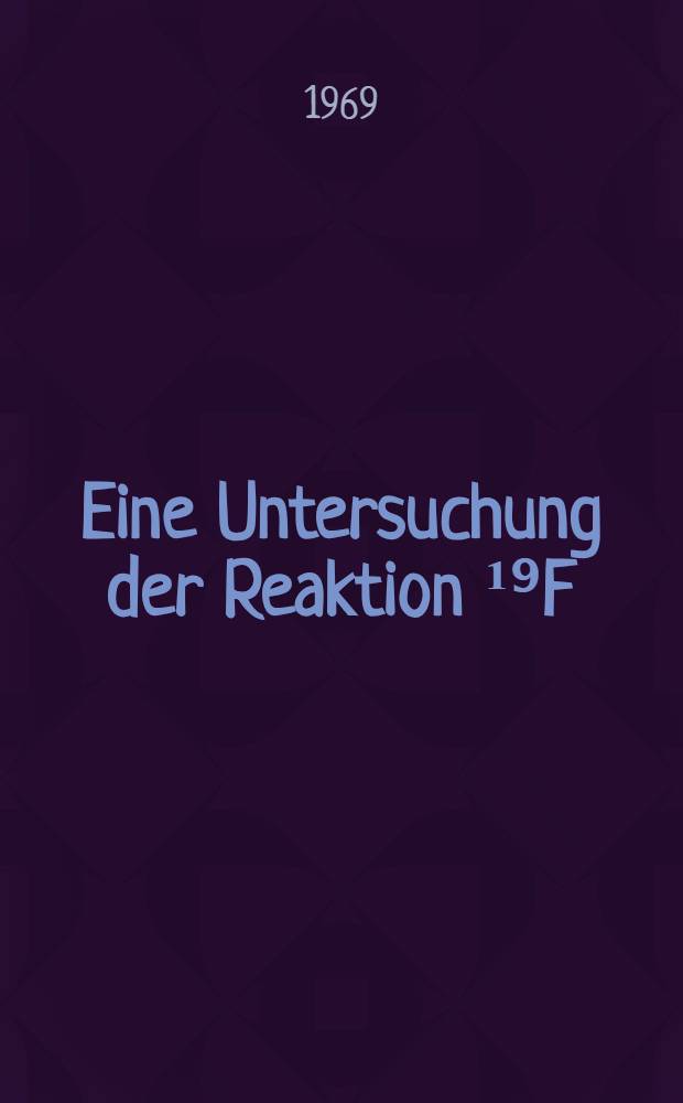 Eine Untersuchung der Reaktion ¹⁹F (d, p) ²⁰F im Energiebereich 1.35 bis 2.00 MeV