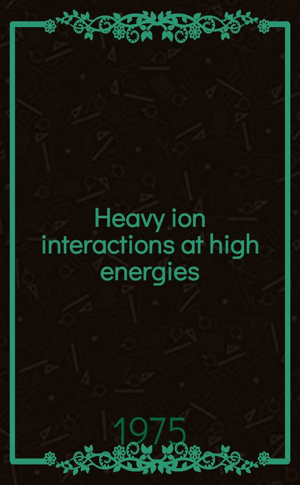 Heavy ion interactions at high energies