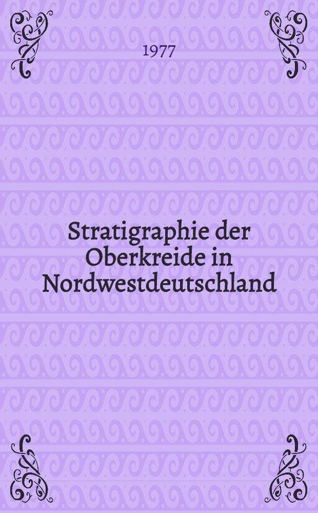 Stratigraphie der Oberkreide in Nordwestdeutschland (Pompeckjsche Scholle) : T. 1-2