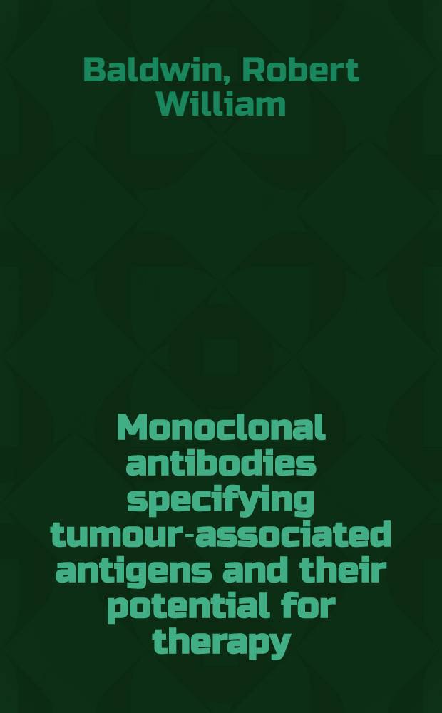 Monoclonal antibodies specifying tumour-associated antigens and their potential for therapy