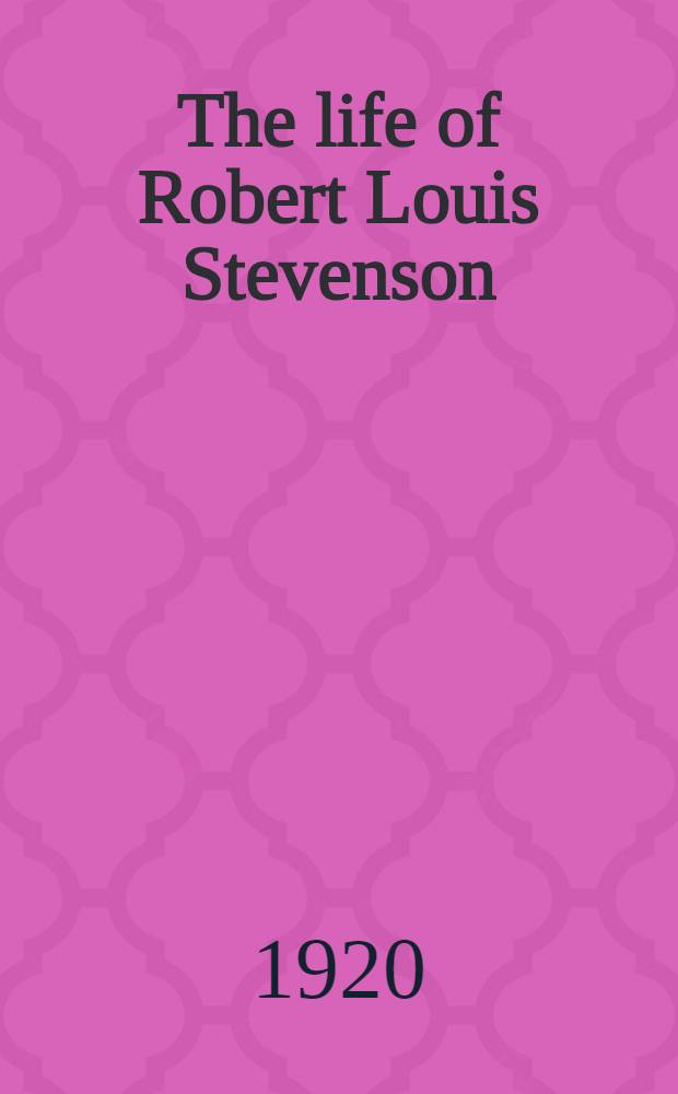 The life of Robert Louis Stevenson