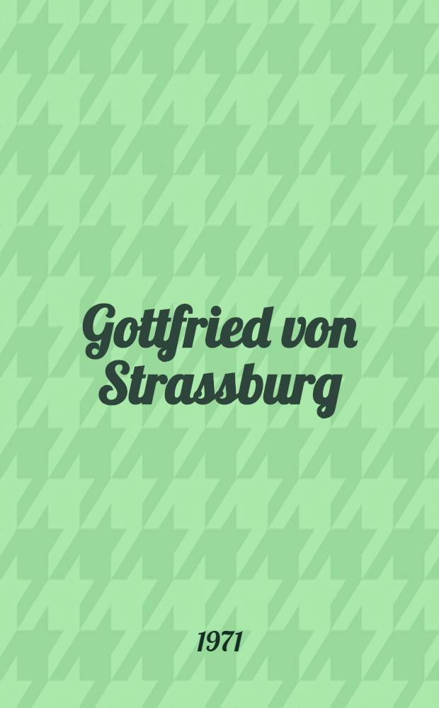 Gottfried von Strassburg : Life and works