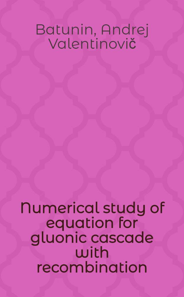 Numerical study of equation for gluonic cascade with recombination