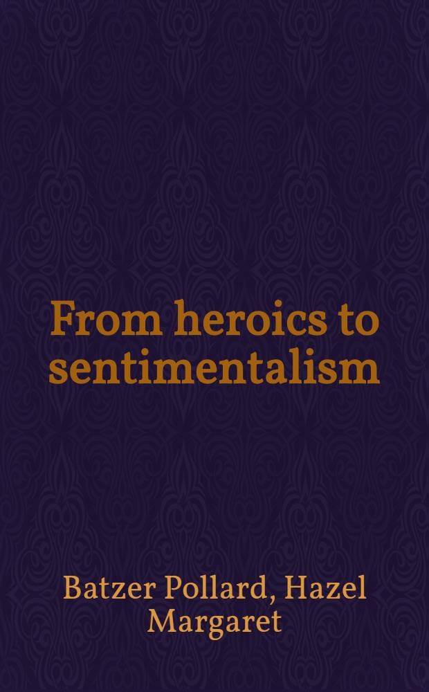 From heroics to sentimentalism: a study of Thomas Otway's tragedies