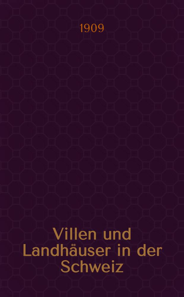 Villen und Landhäuser in der Schweiz : Album