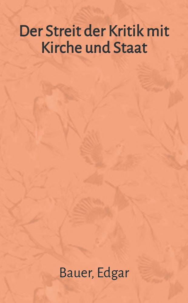 Der Streit der Kritik mit Kirche und Staat