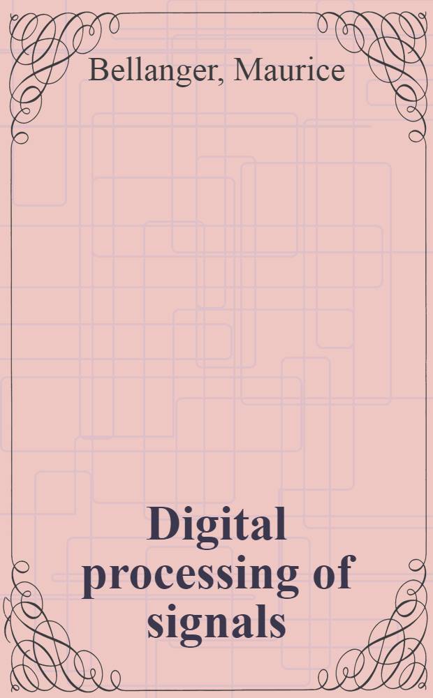 Digital processing of signals : Theory a. practice