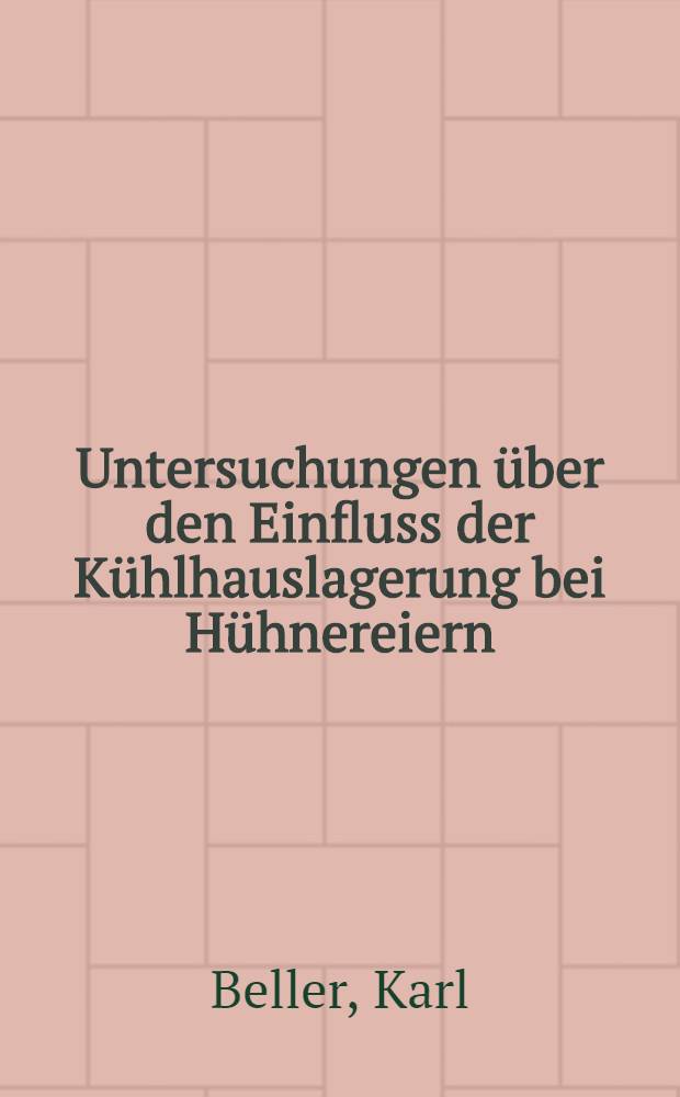 Untersuchungen über den Einfluss der Kühlhauslagerung bei Hühnereiern