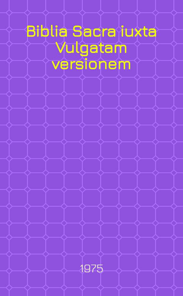 Biblia Sacra iuxta Vulgatam versionem