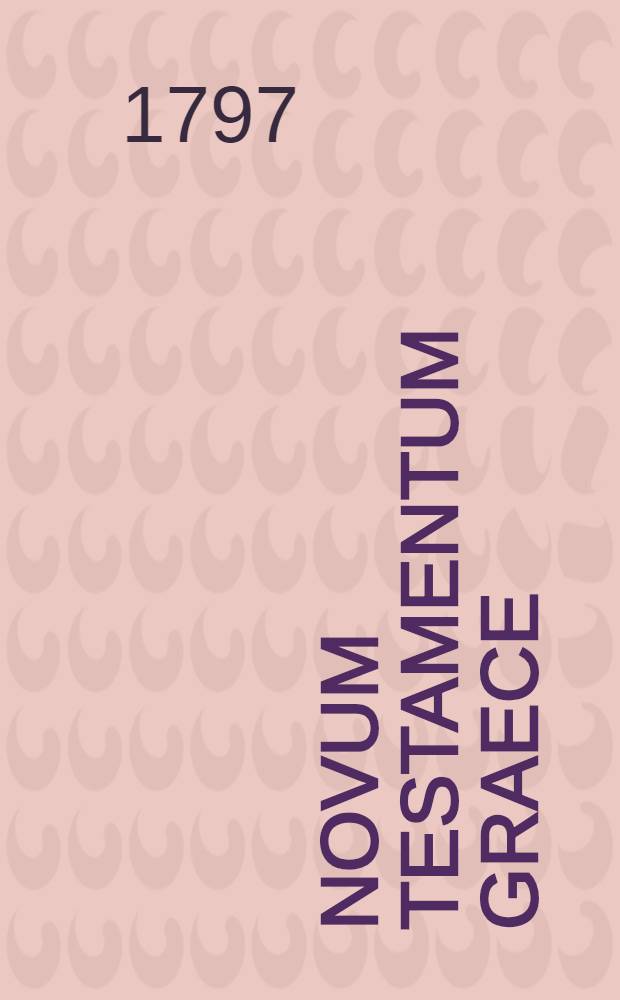 Novum testamentum graece : Recognovit atque insignioris lectionum varietatis et av gumentorum notationes subiunxit Georg. Christian. Knauppius