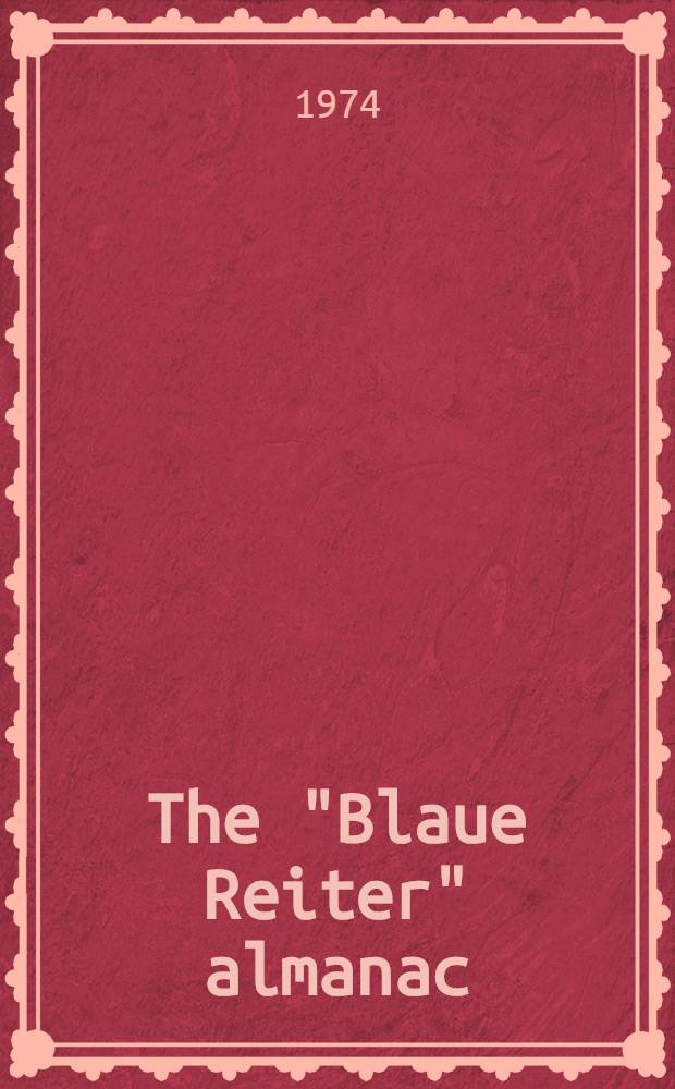 The "Blaue Reiter" almanac : Transl. from the Germ.