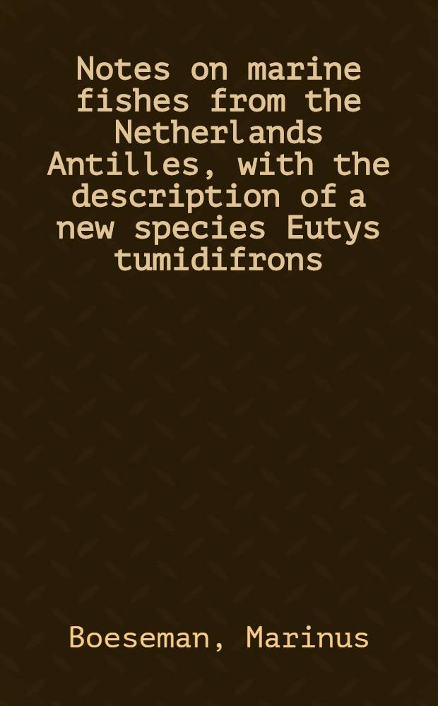 Notes on marine fishes from the Netherlands Antilles, with the description of a new species Eutys tumidifrons (Brotulidae)