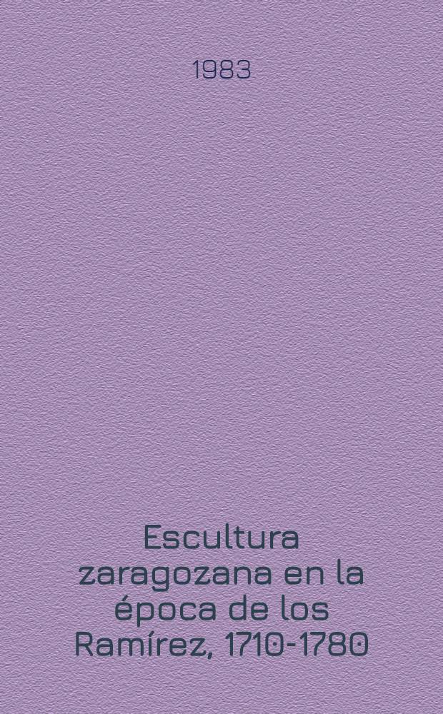 Escultura zaragozana en la época de los Ramírez, 1710-1780