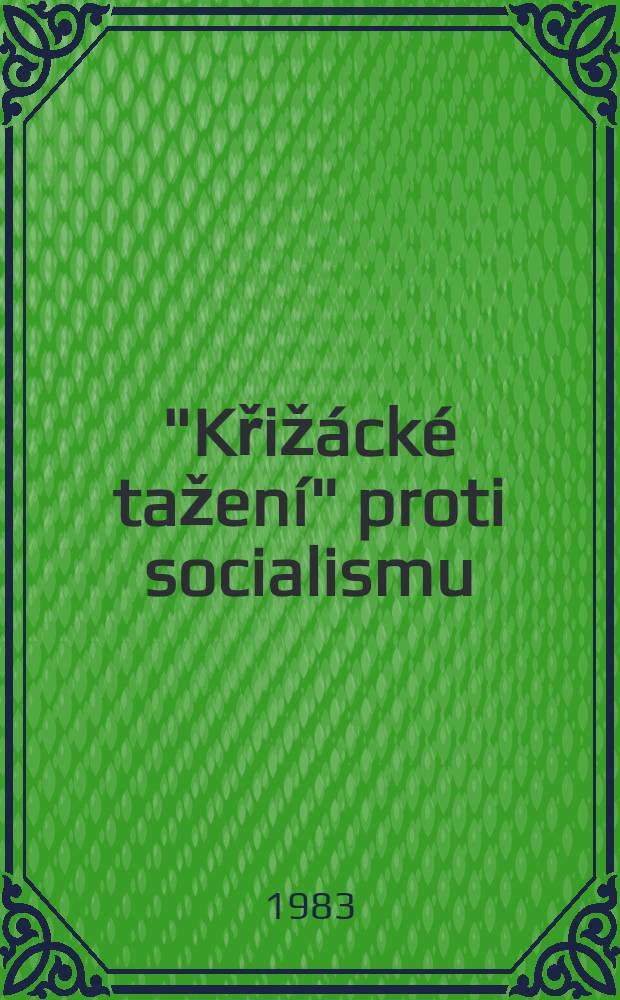 "Křižácké tažení" proti socialismu