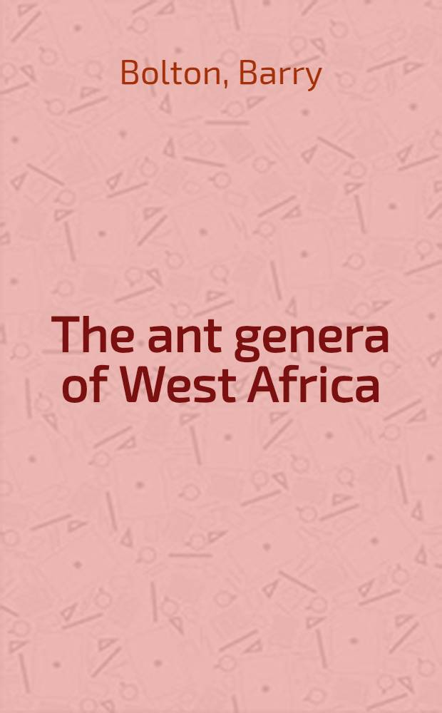The ant genera of West Africa : A synonymic synopsis with keys (Hymenoptera: Formicidae)