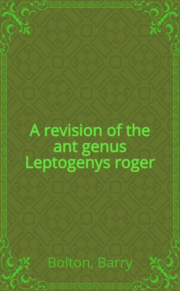 A revision of the ant genus Leptogenys roger (Hymenoptera: Formicidae) in the Ethiopian Region : With a review of the Malagasy species