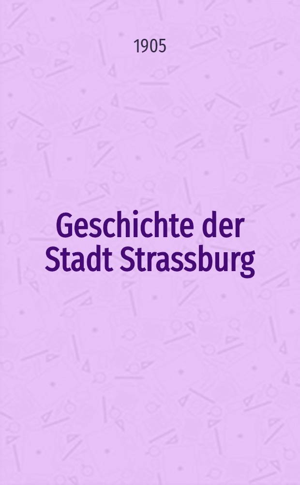 Geschichte der Stadt Strassburg